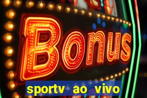 sportv ao vivo mega canais