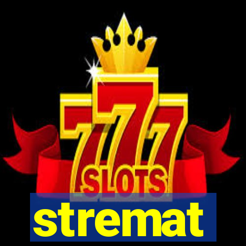 stremat