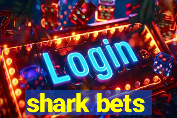 shark bets