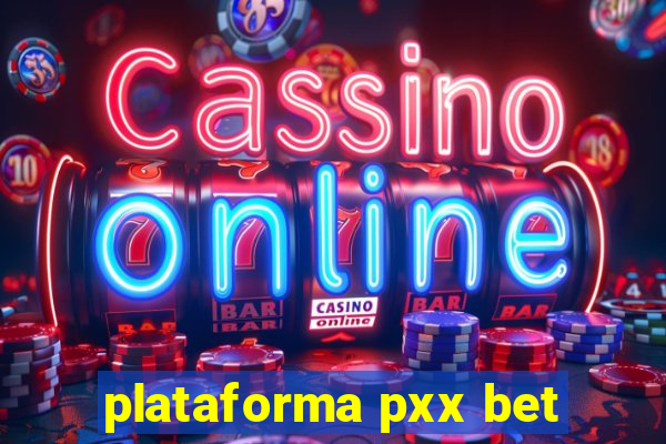 plataforma pxx bet