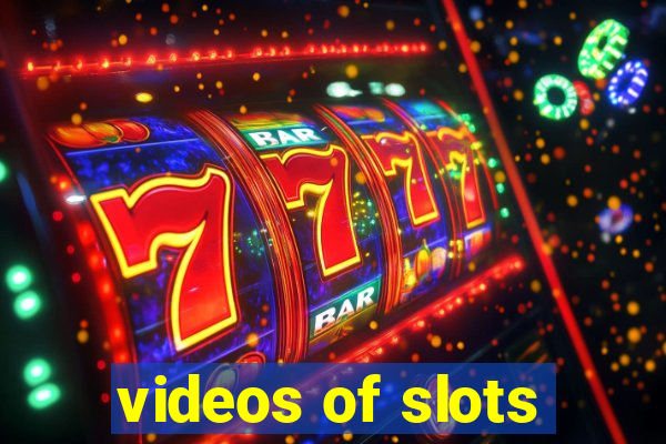 videos of slots