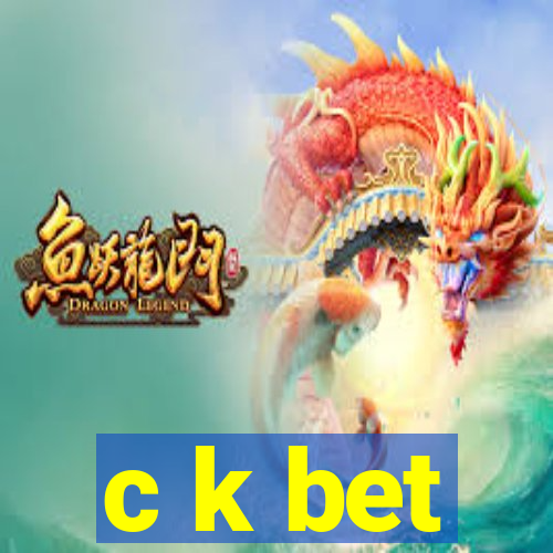 c k bet