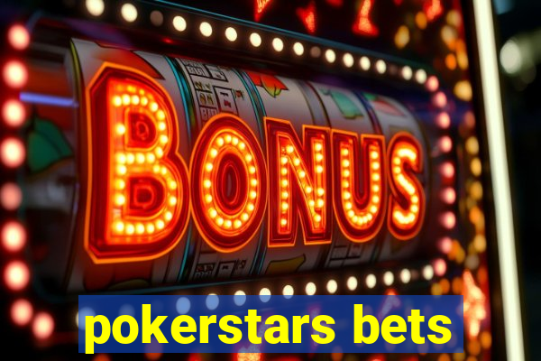 pokerstars bets