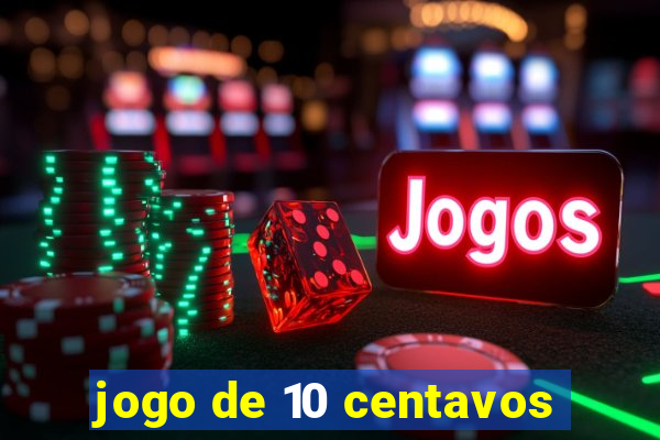 jogo de 10 centavos