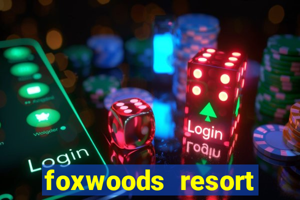 foxwoods resort casino casinos