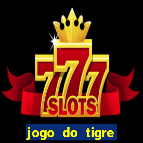 jogo do tigre falso dinheiro infinito