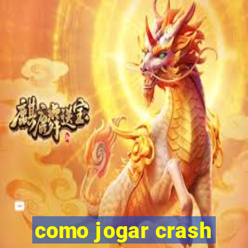 como jogar crash