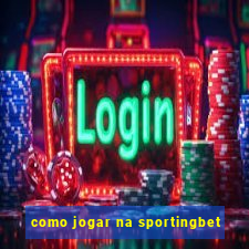 como jogar na sportingbet