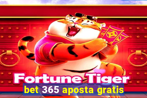 bet 365 aposta gratis