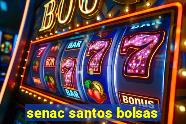 senac santos bolsas