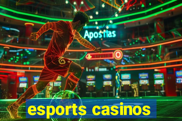 esports casinos