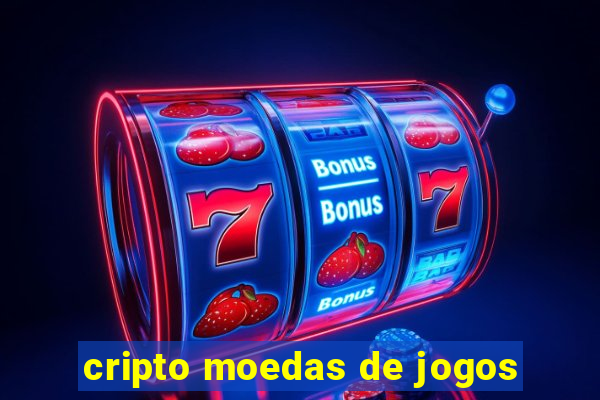 cripto moedas de jogos