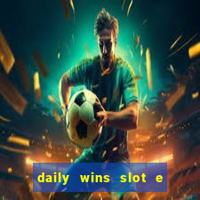 daily wins slot e live casino