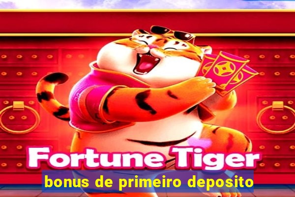 bonus de primeiro deposito