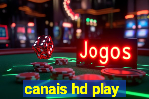 canais hd play