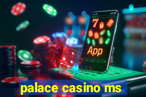 palace casino ms