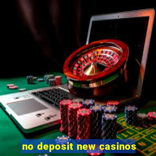 no deposit new casinos