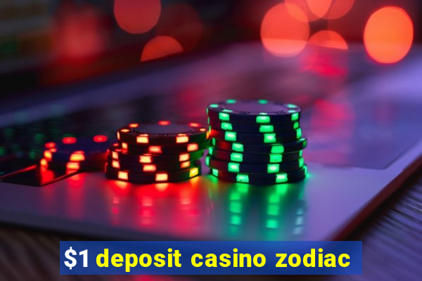 $1 deposit casino zodiac