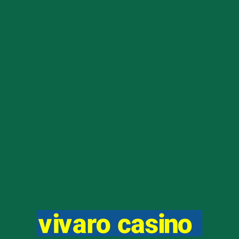 vivaro casino