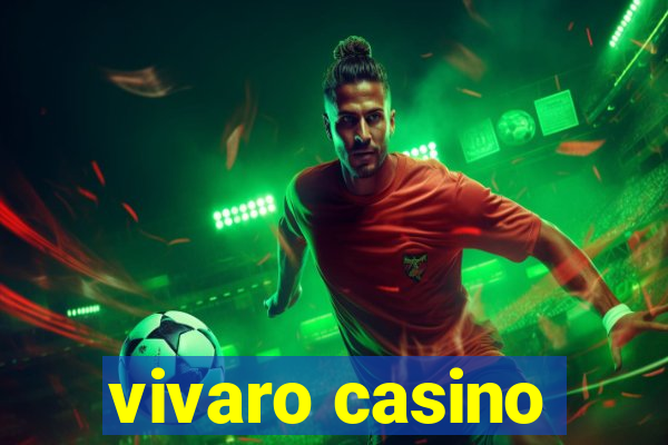 vivaro casino