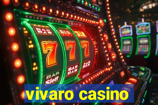 vivaro casino