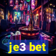 je3 bet