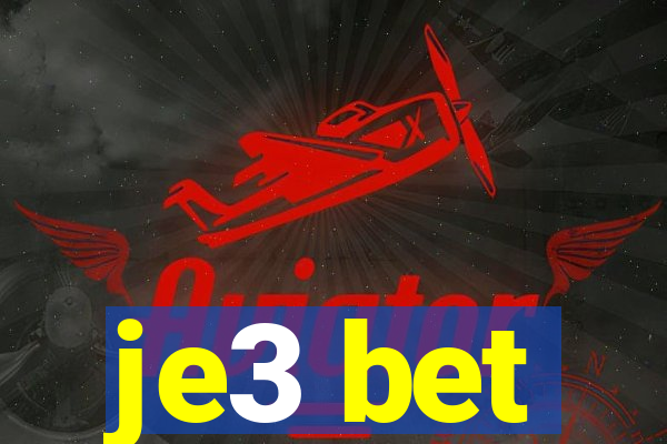 je3 bet