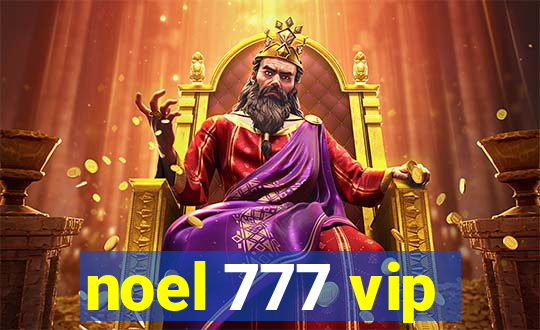 noel 777 vip