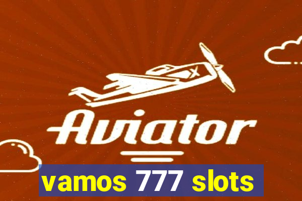 vamos 777 slots