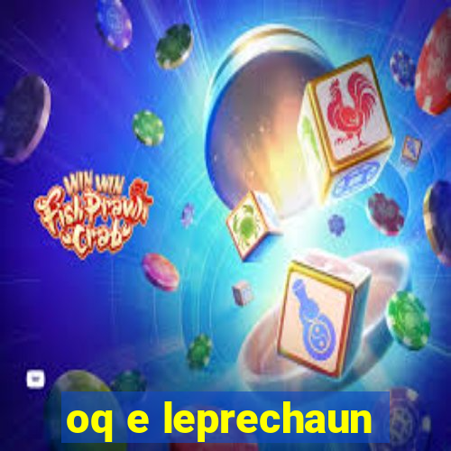 oq e leprechaun