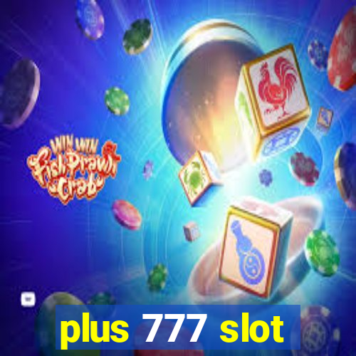 plus 777 slot