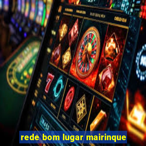 rede bom lugar mairinque