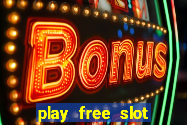 play free slot machine games now