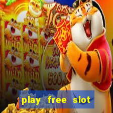 play free slot machine games now