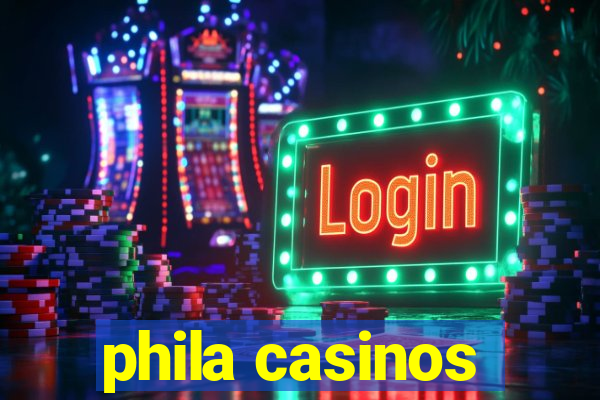 phila casinos