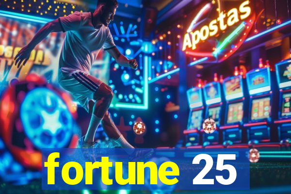 fortune 25