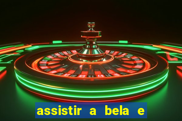 assistir a bela e a fera 2014 completo dublado