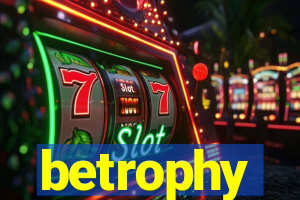 betrophy