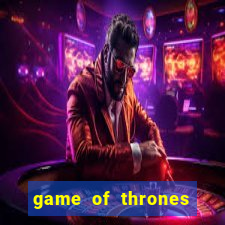 game of thrones dublado assistir