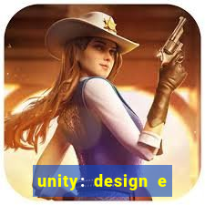 unity: design e desenvolvimento de jogos pdf