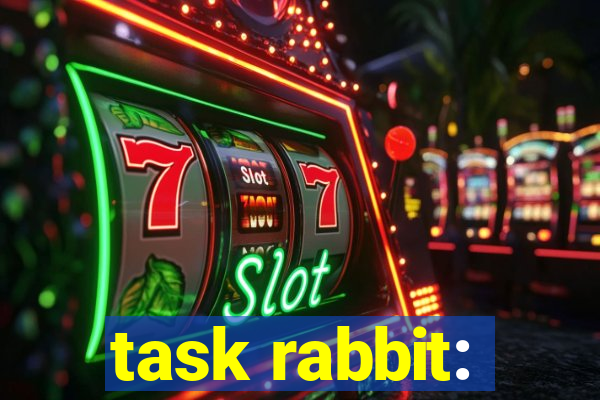 task rabbit: