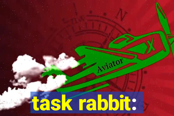 task rabbit: