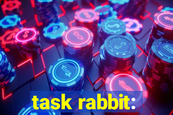 task rabbit: