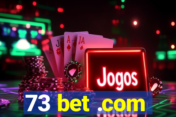 73 bet .com