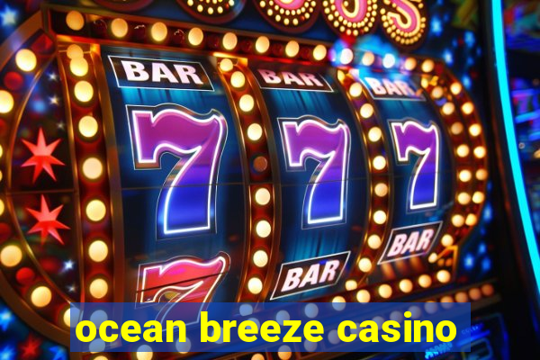 ocean breeze casino