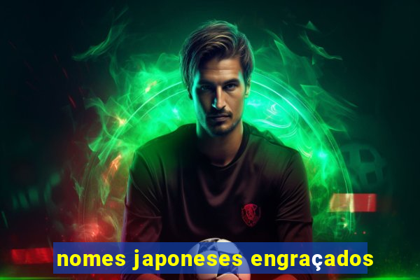 nomes japoneses engraçados