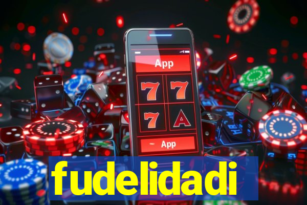 fudelidadi