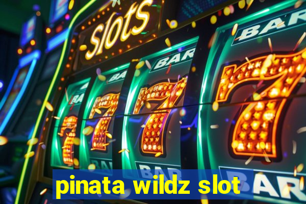 pinata wildz slot