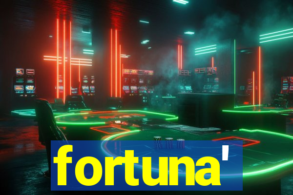 fortuna'