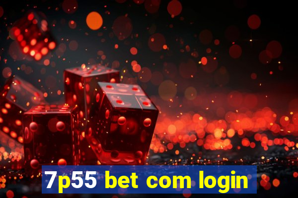 7p55 bet com login